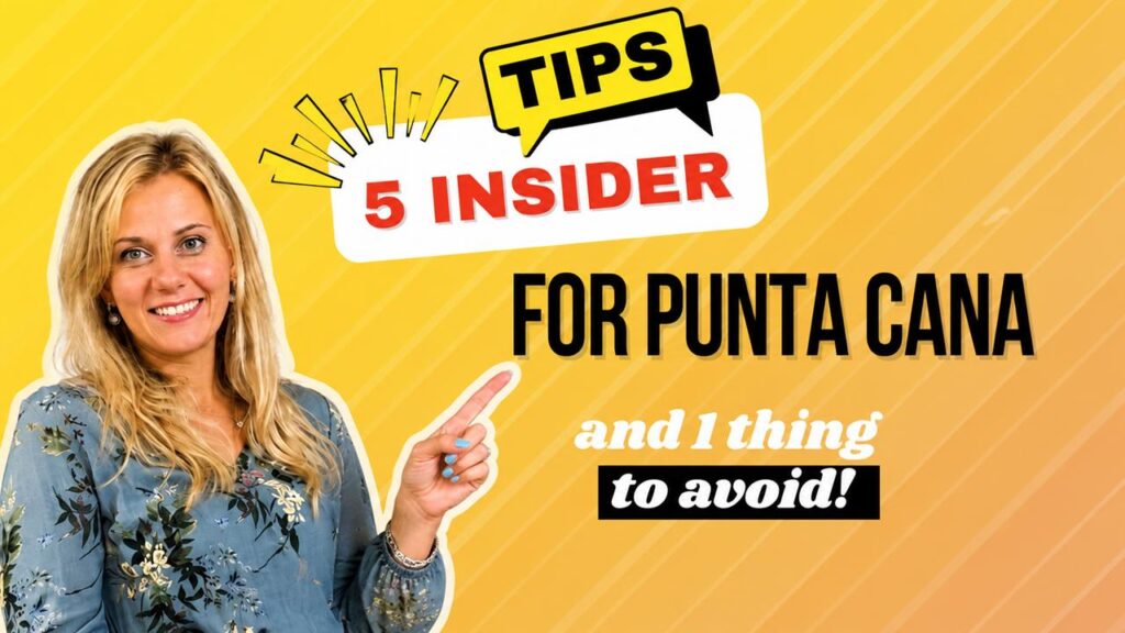 Tips and advice from an expert & Punta Cana professional - Ewa
